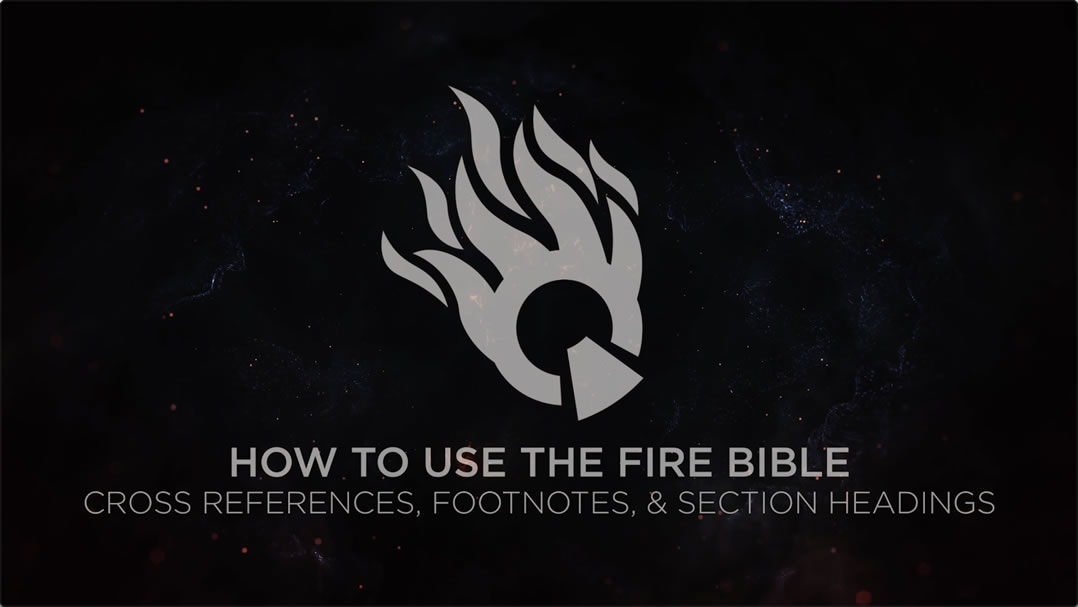 Youth Fire Bible | How to use the Fire Bible - Cross References